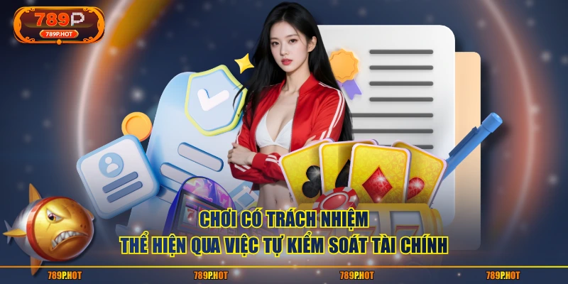 Chơi có trách nhiệm thể hiện qua việc tự kiểm soát tài chính
